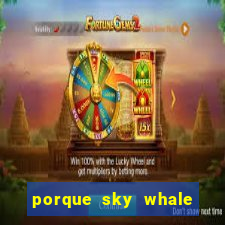 porque sky whale saiu da play store